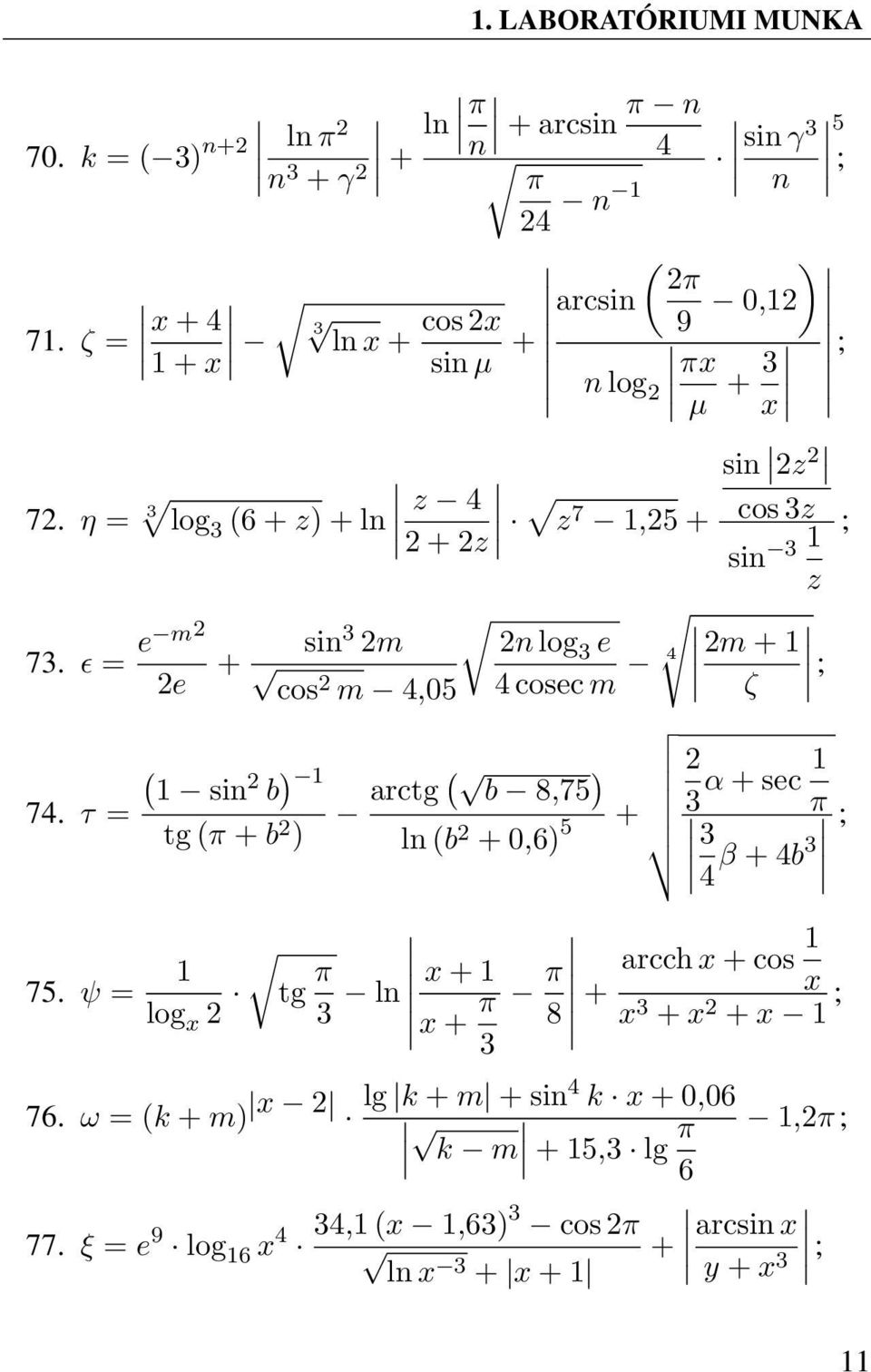 ɛ = e m 2 sin 3 2m 2n log3 e + 2e cos 2 m 4,05 4 cosec m 2m + 1 4 ζ ; ( 1 sin 2 b ) 1 74.