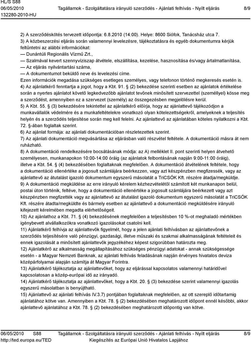 , Szalmával kevert szennyvíziszap átvétele, elszállítása, kezelése, hasznosítása és/vagy ártalmatlanítása, Az eljárás nyilvántartási száma, A dokumentumot beküldő neve és levelezési címe.