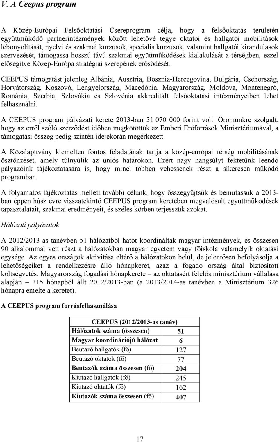 Közép-Európa stratégiai szerepének erősödését.