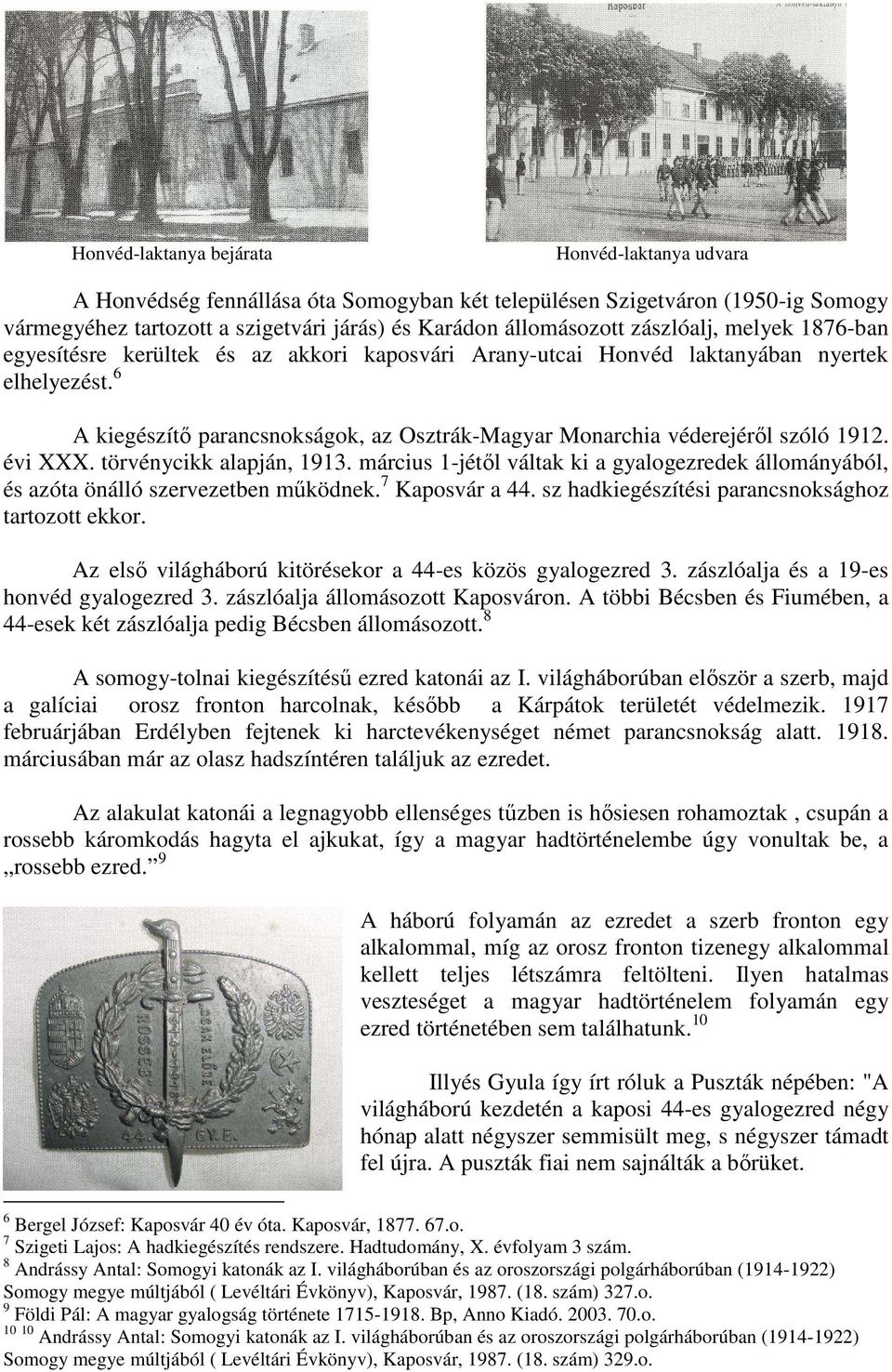 6 A kiegészítı parancsnokságok, az Osztrák-Magyar Monarchia véderejérıl szóló 1912. évi XXX. törvénycikk alapján, 1913.