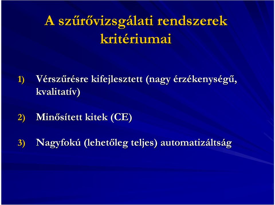 érzékenységő, kvalitatív) v) 2) Minısített kitek