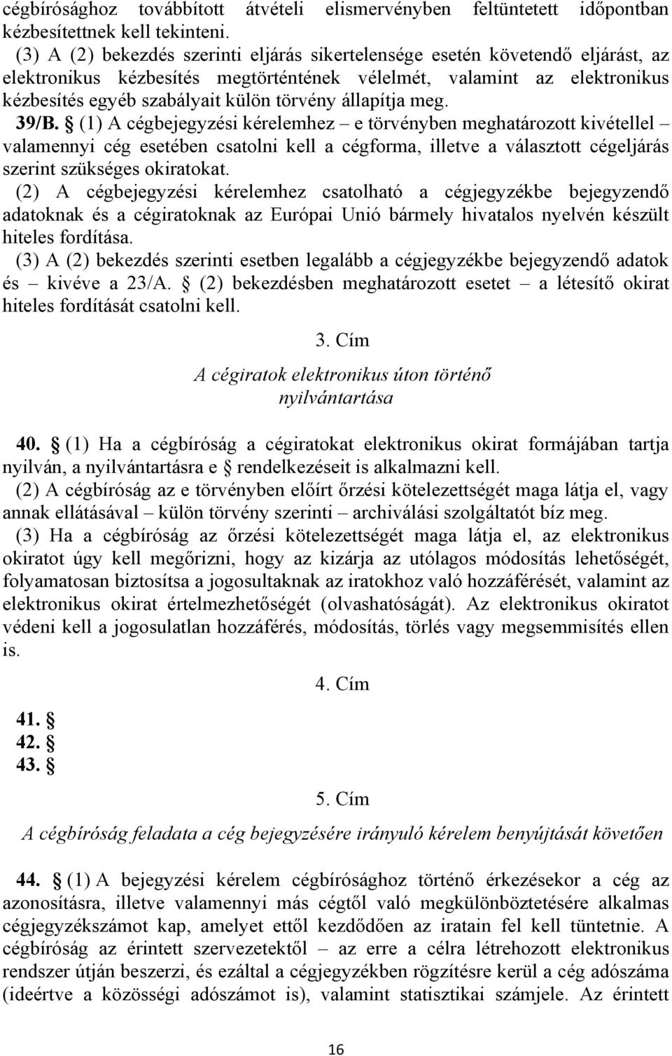 állapítja meg. 39/B.