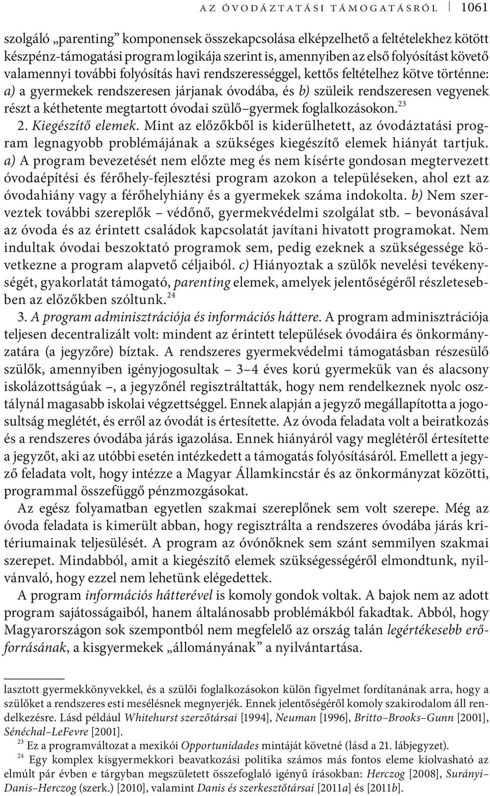 megtartott óvodai szülő gyermek foglalkozásokon. 23 2. Kiegészítő elemek.