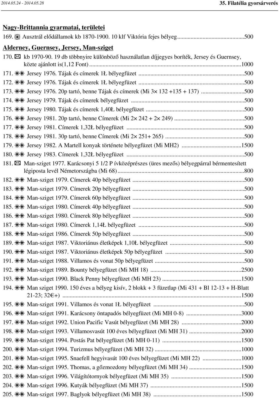 Jersey 1976. 20p tartó, benne Tájak és címerek (Mi 3 132 +135 + 137)...500 174. Jersey 1979. Tájak és címerek bélyegfüzet...500 175. Jersey 1980. Tájak és címerek 1,40Ł bélyegfüzet...500 176.