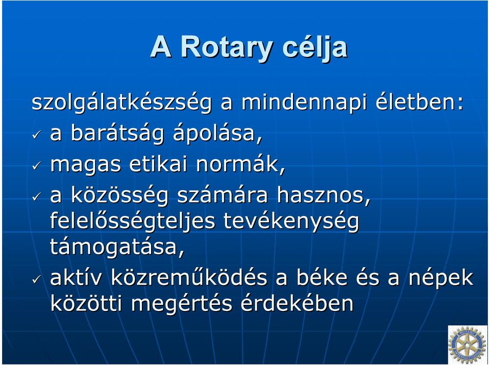 hasznos, felelıss sségteljes tevékenys kenység támogatása, aktív v