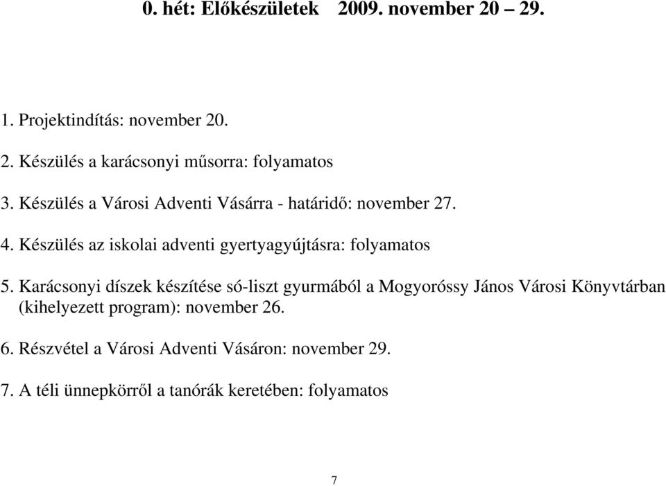 Készülés az iskolai adventi gyertyagyújtásra: folyamatos 5.