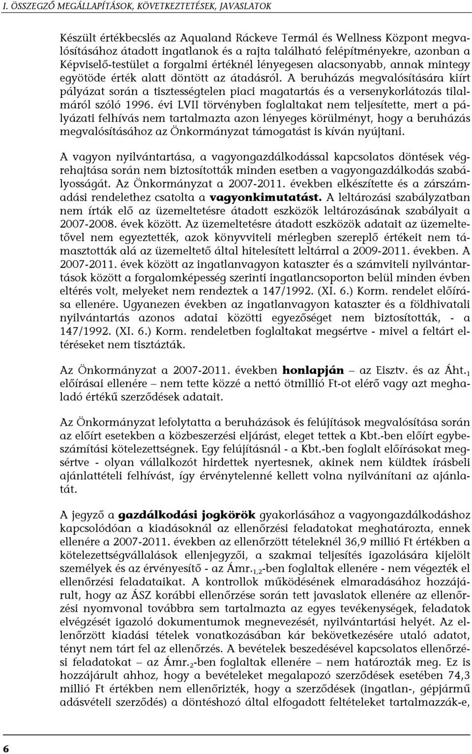 A beruházás megvalósítására kiírt pályázat során a tisztességtelen piaci magatartás és a versenykorlátozás tilalmáról szóló 1996.