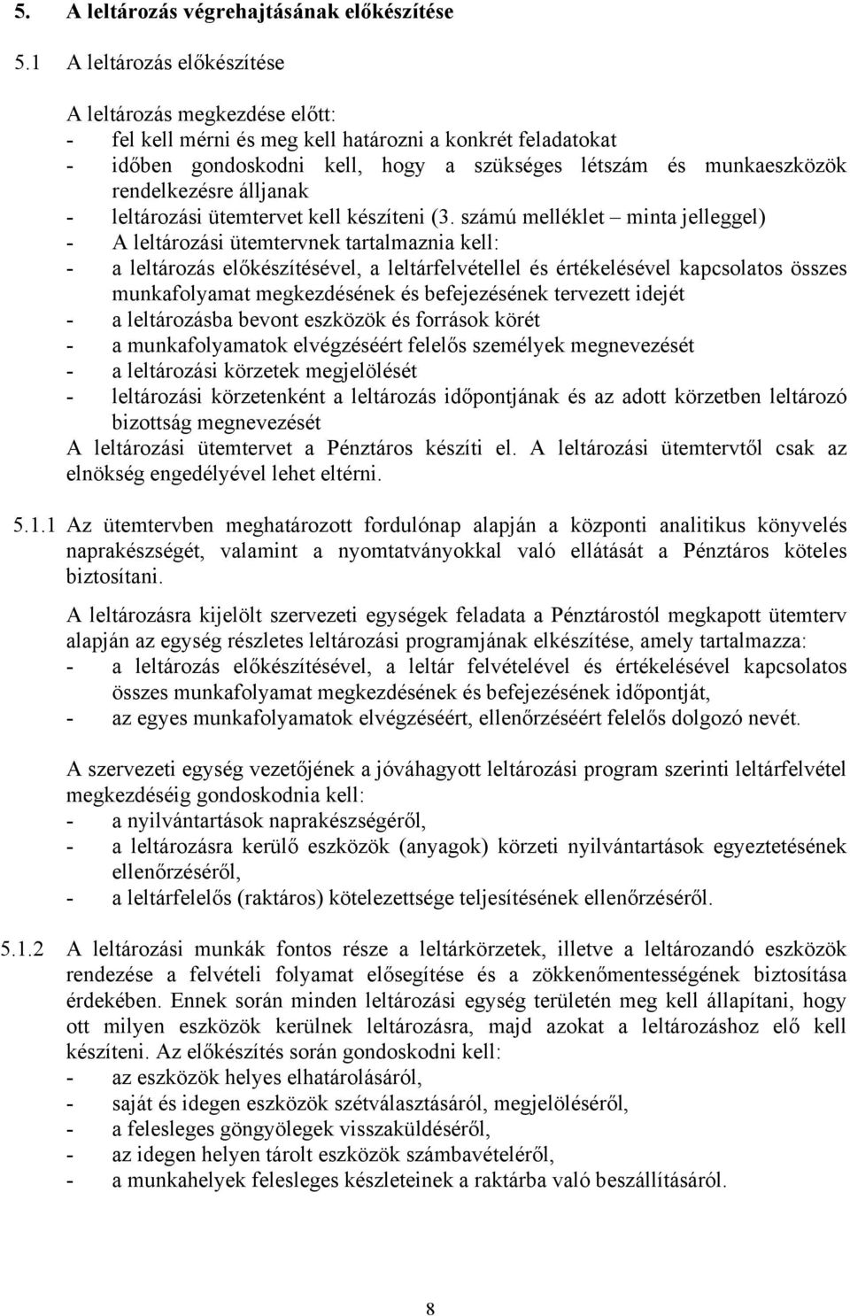 rendelkezésre álljanak - leltározási ütemtervet kell készíteni (3.