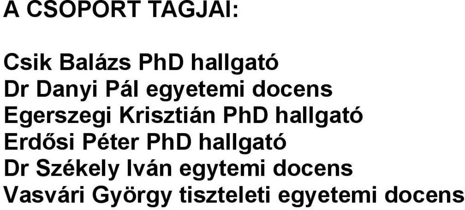 hallgató Erdősi Péter PhD hallgató Dr Székely Iván