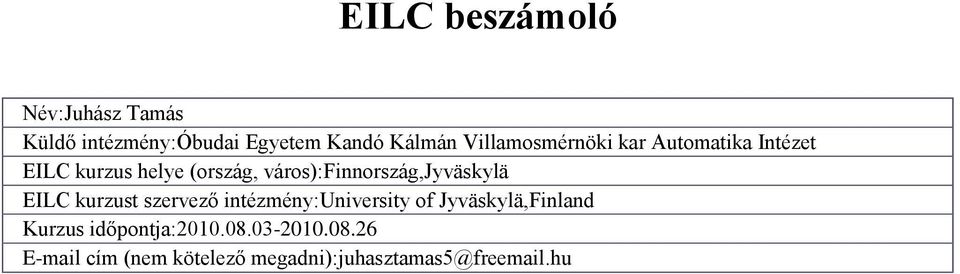 város):finnország,jyväskylä EILC kurzust szervező intézmény:university of