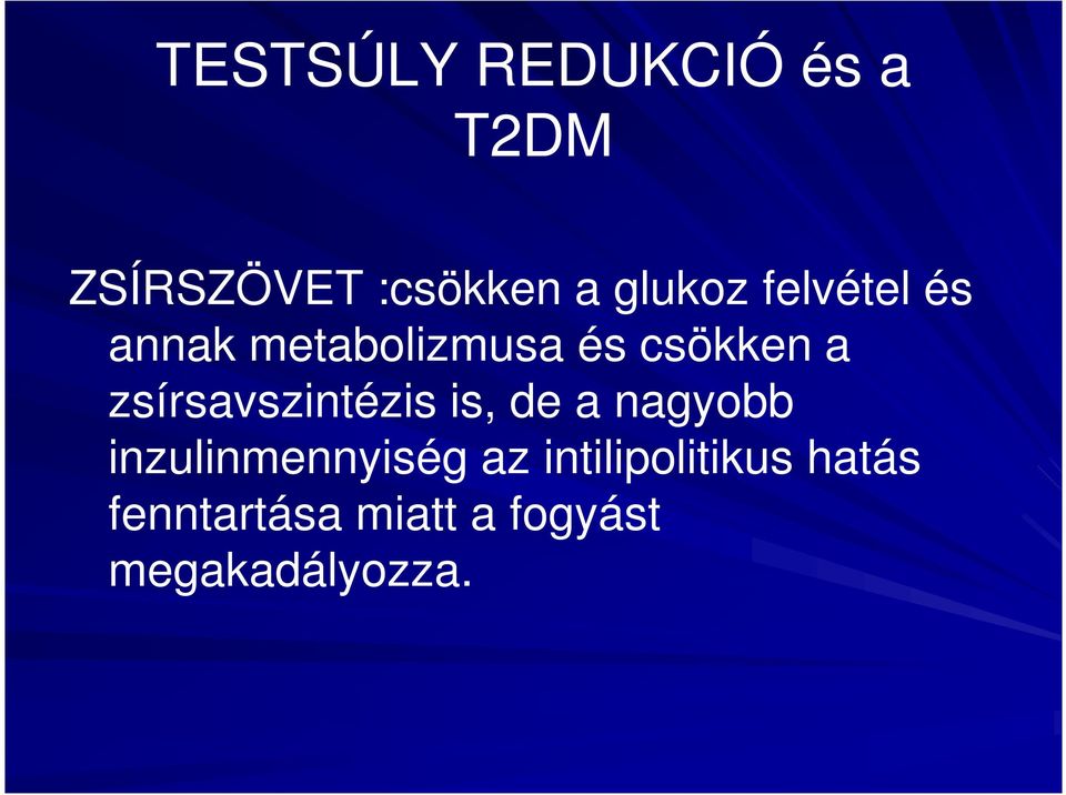 de a nagyobb inzulinmennyiség az intilipolitikus