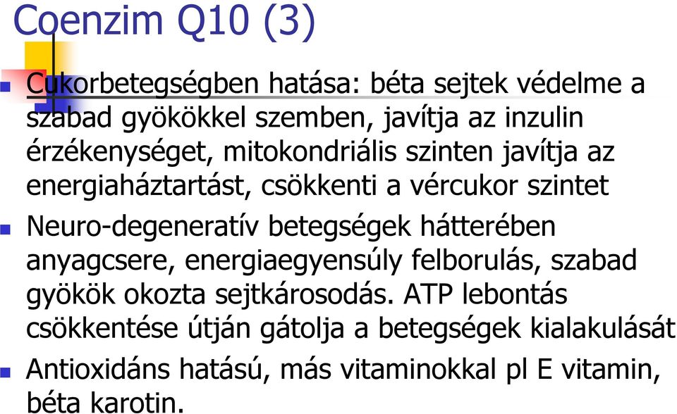 Neuro-degeneratív betegségek hátterében anyagcsere, energiaegyensúly felborulás, szabad gyökök okozta