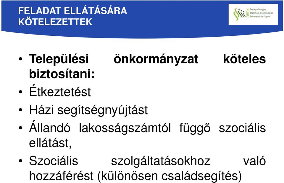 Állandó lakosságszámtól függő szociális ellátást,