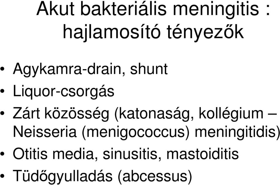 (katonaság, kollégium Neisseria (menigococcus)