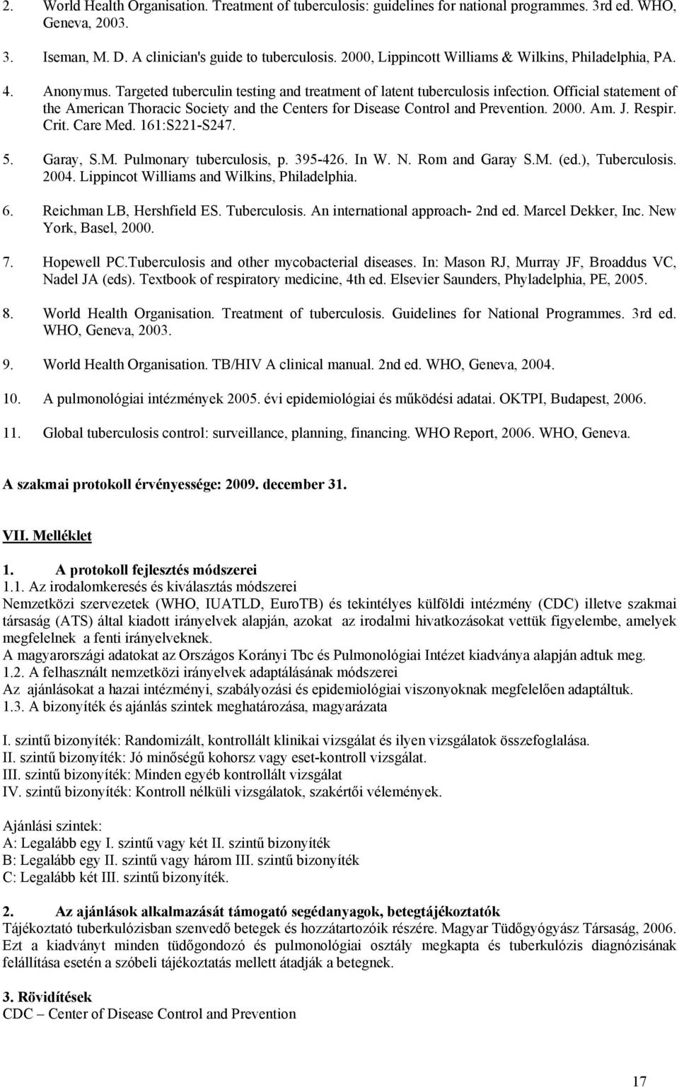 Official statement of the American Thoracic Society and the Centers for Disease Control and Prevention. 2000. Am. J. Respir. Crit. Care Med. 161:S221-S247. 5. Garay, S.M. Pulmonary tuberculosis, p.