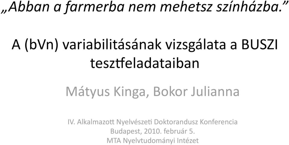 tesz9eladataiban Mátyus Kinga, Bokor Julianna IV.