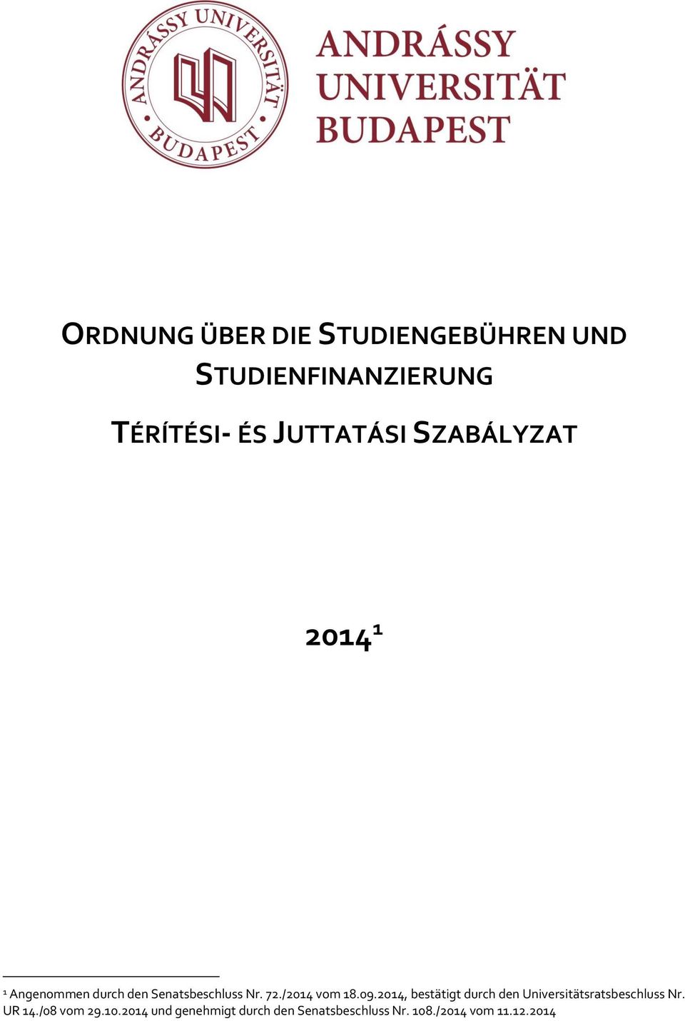 /2014 vom 18.09.2014, bestätigt durch den Universitätsratsbeschluss Nr. UR 14.