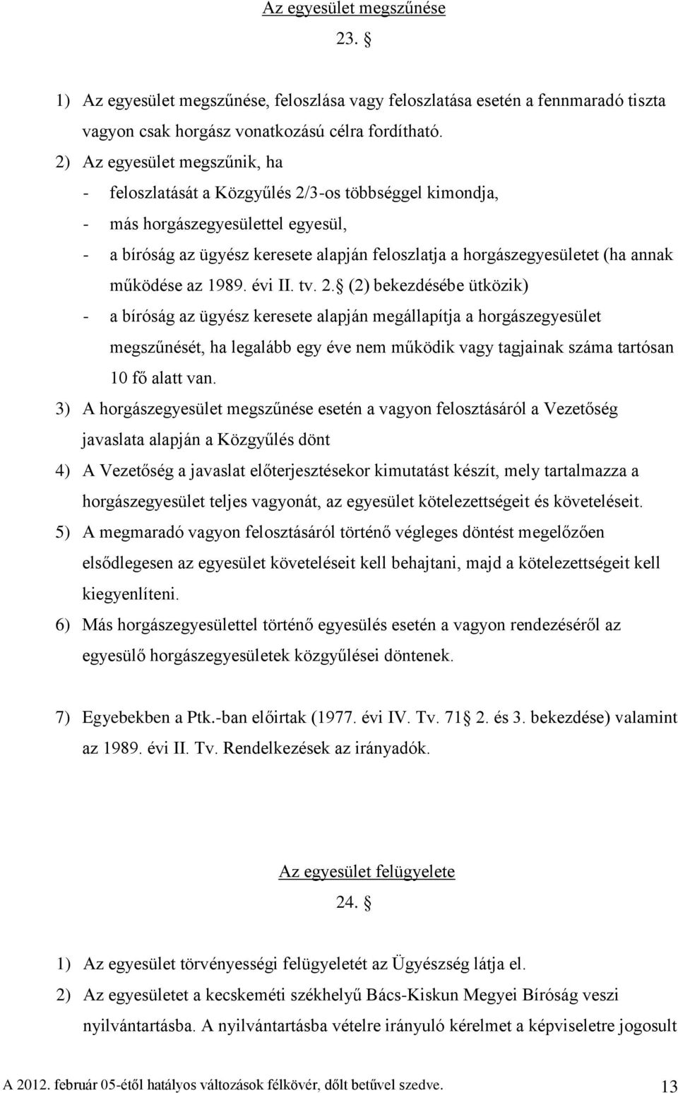 annak működése az 1989. évi II. tv. 2.