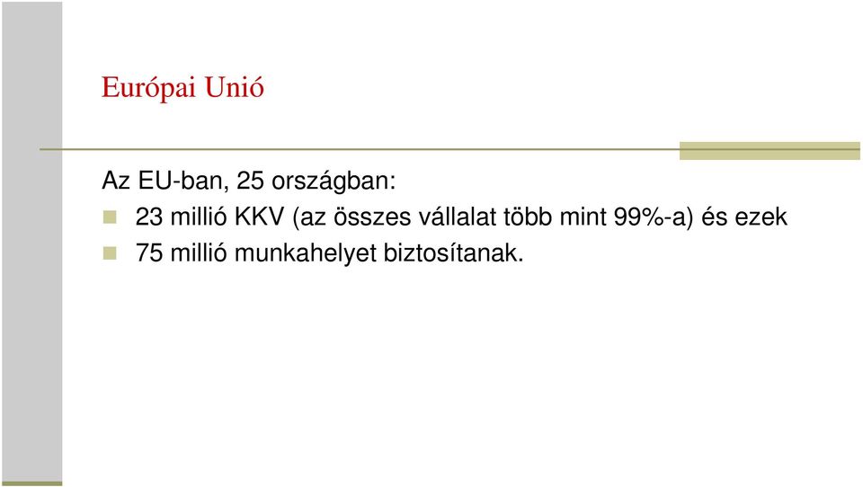 összes vállalat több mint 99%-a)