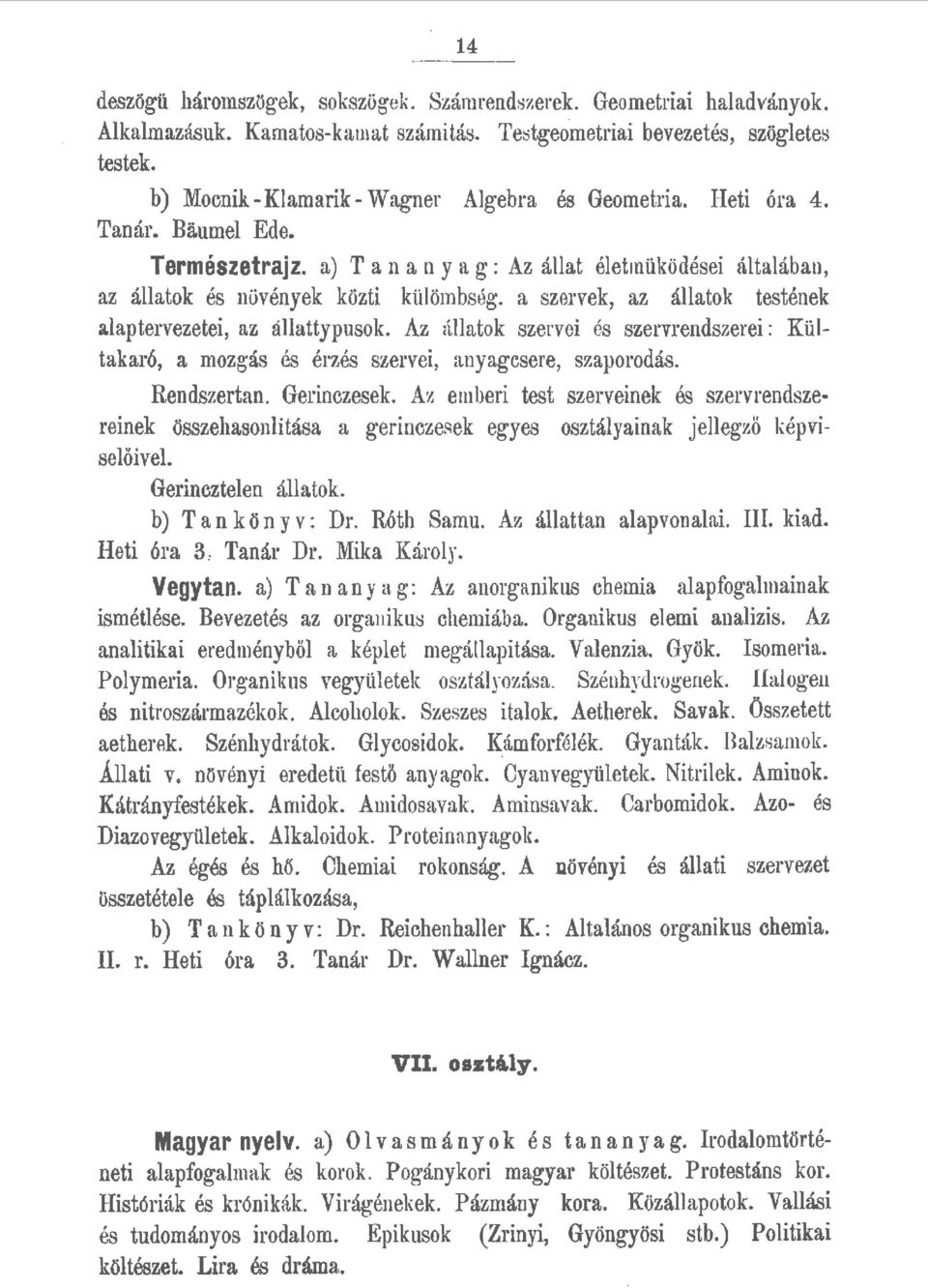 a szervek, az áatok testének aaptervezetei, az áattypusok. Az áatok szervei és szervrendszerei: Kütakaró" a mozg ás és érzés szervei, anyagcsere, szaporodás. Rendszertan. Gerinczesek.