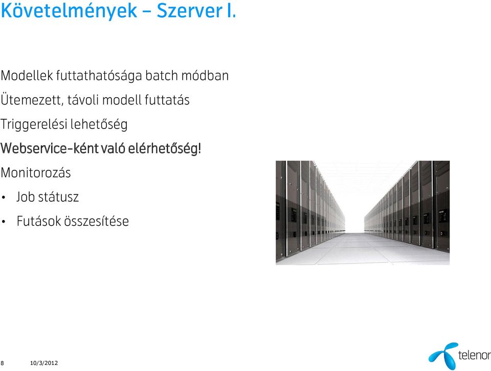 távoli modell futtatás Triggerelési lehetőség