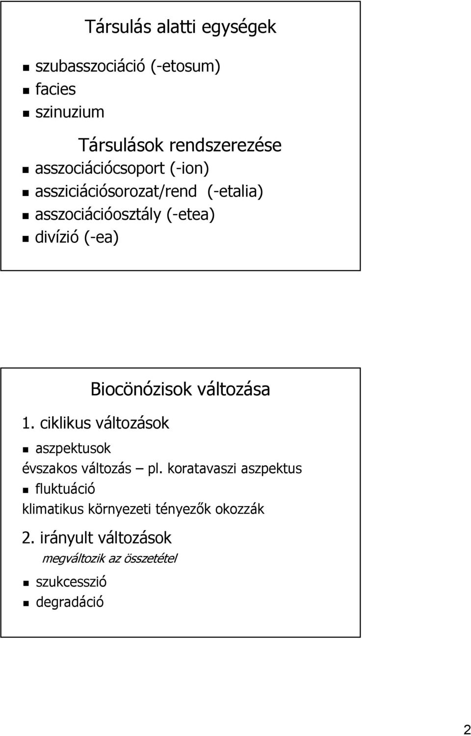 ea) Biocönózisok változása 1. ciklikus változások aszpektusok évszakos változás pl.