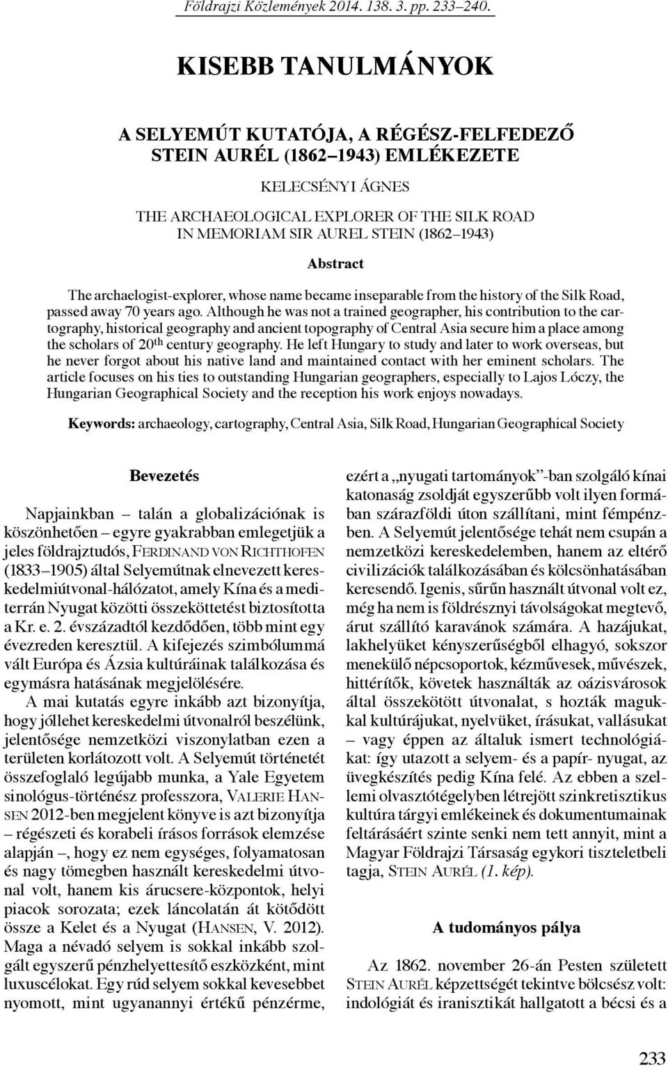 Abstract The archaelogist-explorer, whose name became inseparable from the history of the Silk Road, passed away 70 years ago.