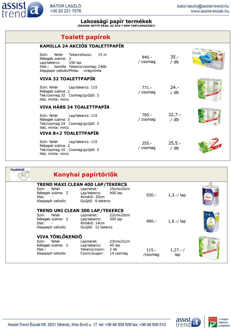 OALEPAPÍR ín h Lp R o Coyűjő n nn VIVA + OALEPAPÍR ín h Lp R o Coyűjő n nn - o 77- o 7- o - o - db - db 7- db - db Konyh