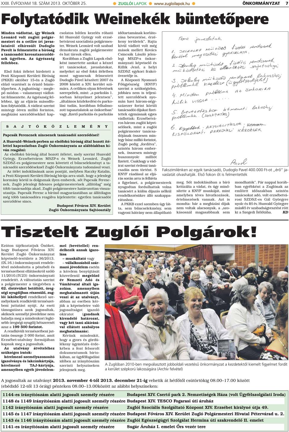 tanácsadói keresztszerződések ügyében. Az ügyészség fellebbez. Első fokú ítéletet hirdetett a Pesti Központi Kerületi Bíróság (PKKB) október 15-én a Zugló előző vezetését is érintő büntetőperben.