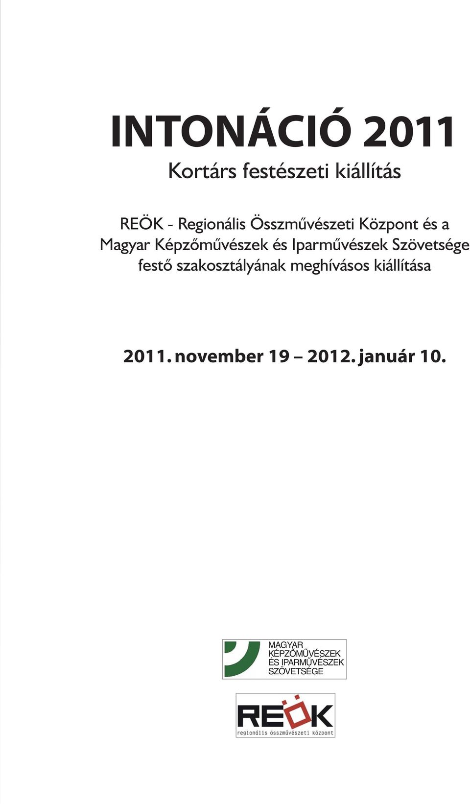 Szövetsége festő szakosztályának meghívásos kiállítása 2011.