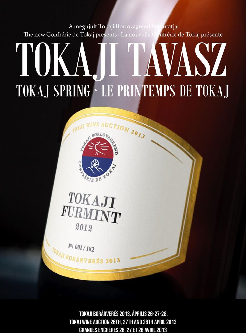 SPRING LE PRINTEMPS DE TOKAJ TOKAJI BORÁRVERÉS 2013. ÁPRILIS 26-27-28.