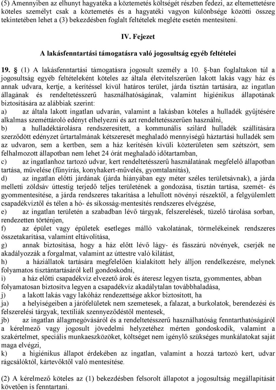 (1) A lakásfenntartási támogatásra jogosult személy a 10.