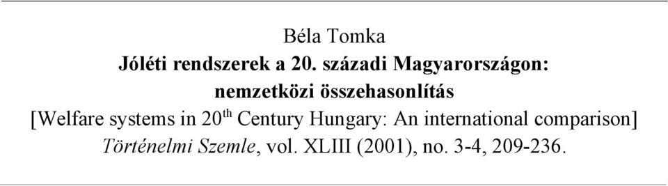 [Welfare systems in 20 th Century Hungary: An