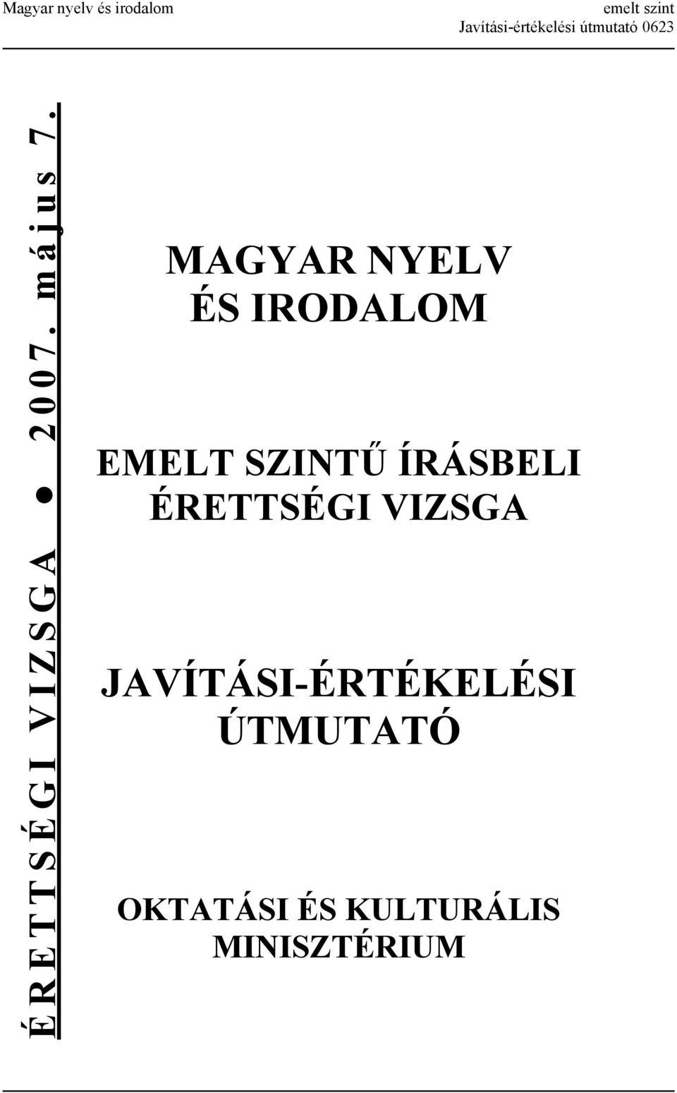 MAGYAR NYELV ÉS IRODALOM EMELT SZINTŰ ÍRÁSBELI