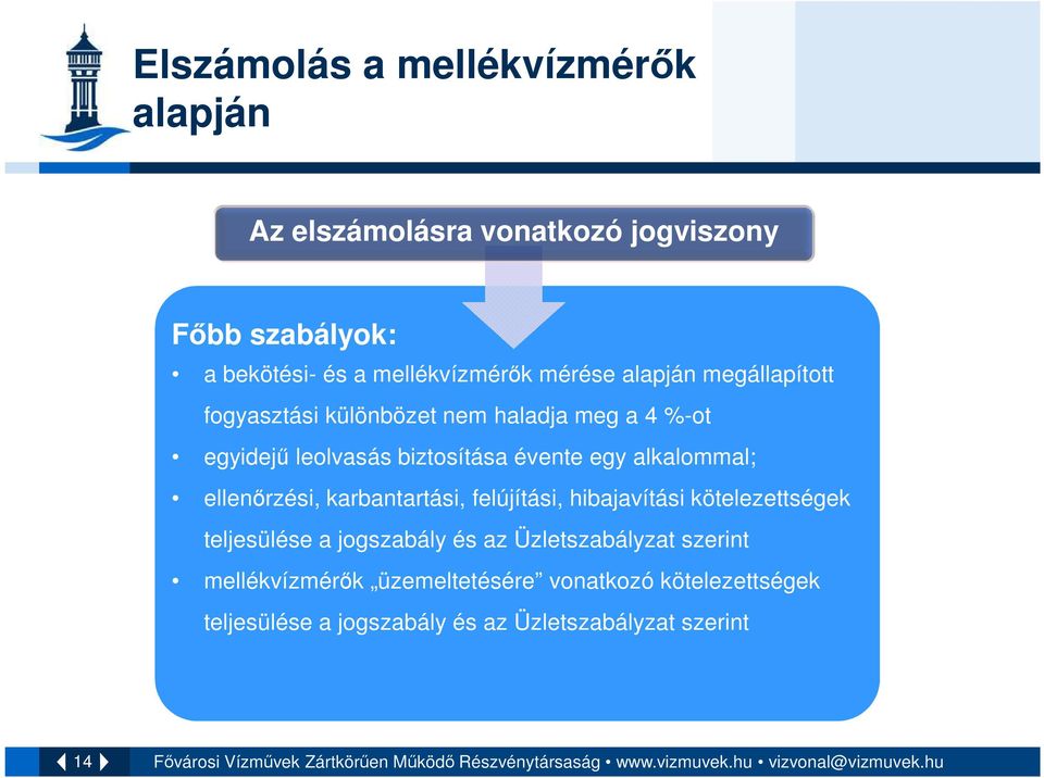 alkalommal; ellenőrzési, karbantartási, felújítási, hibajavítási kötelezettségek teljesülése a jogszabály és az