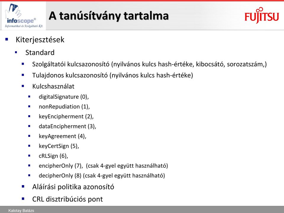 (1), keyencipherment (2), dataencipherment (3), keyagreement (4), keycertsign (5), crlsign (6), encipheronly (7), (csak