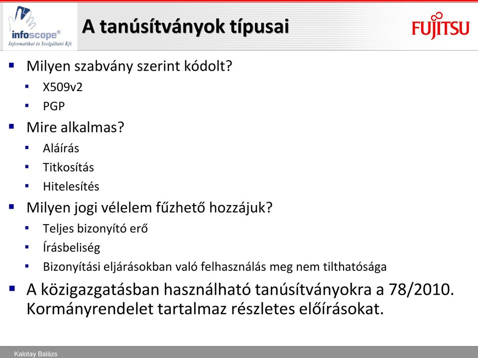 Teljes bizonyító erő Írásbeliség Bizonyítási eljárásokban való felhasználás meg nem