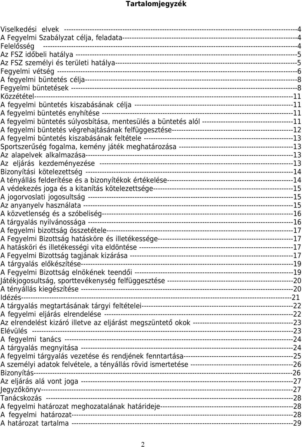 -------------------------------------------------------------------------------------------------------------4 Az FSZ időbeli hatálya