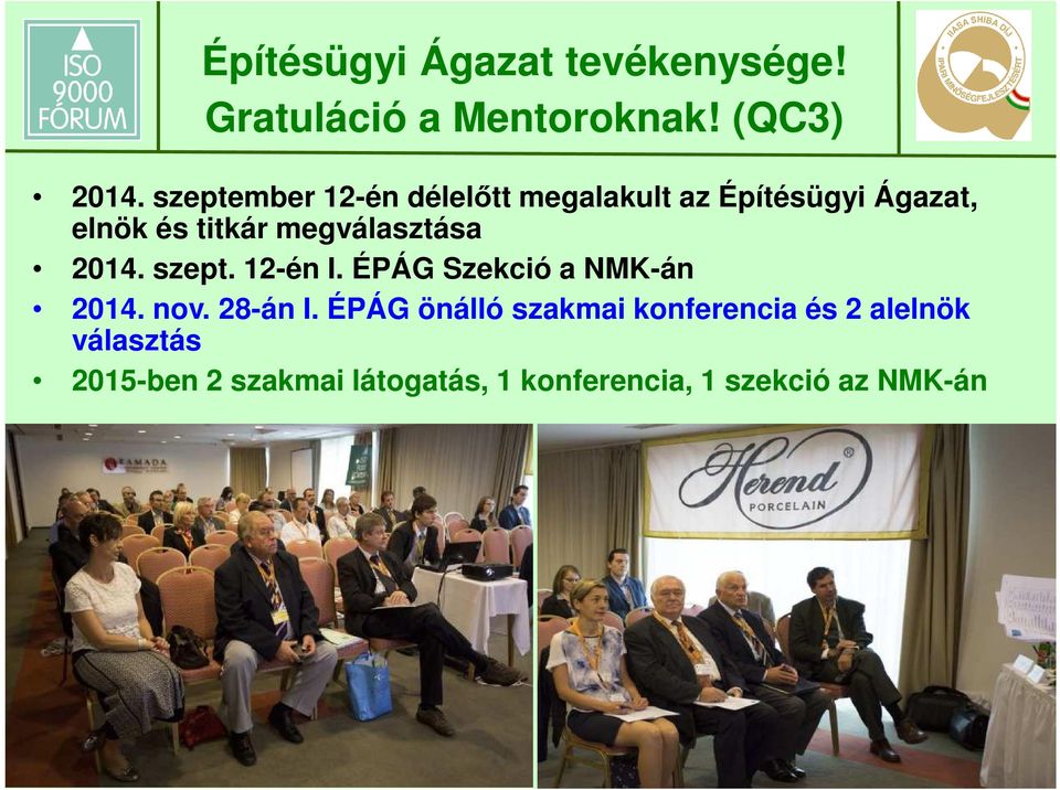 megválasztása 2014. szept. 12-én I. ÉPÁG Szekció a NMK-án 2014. nov. 28-án I.