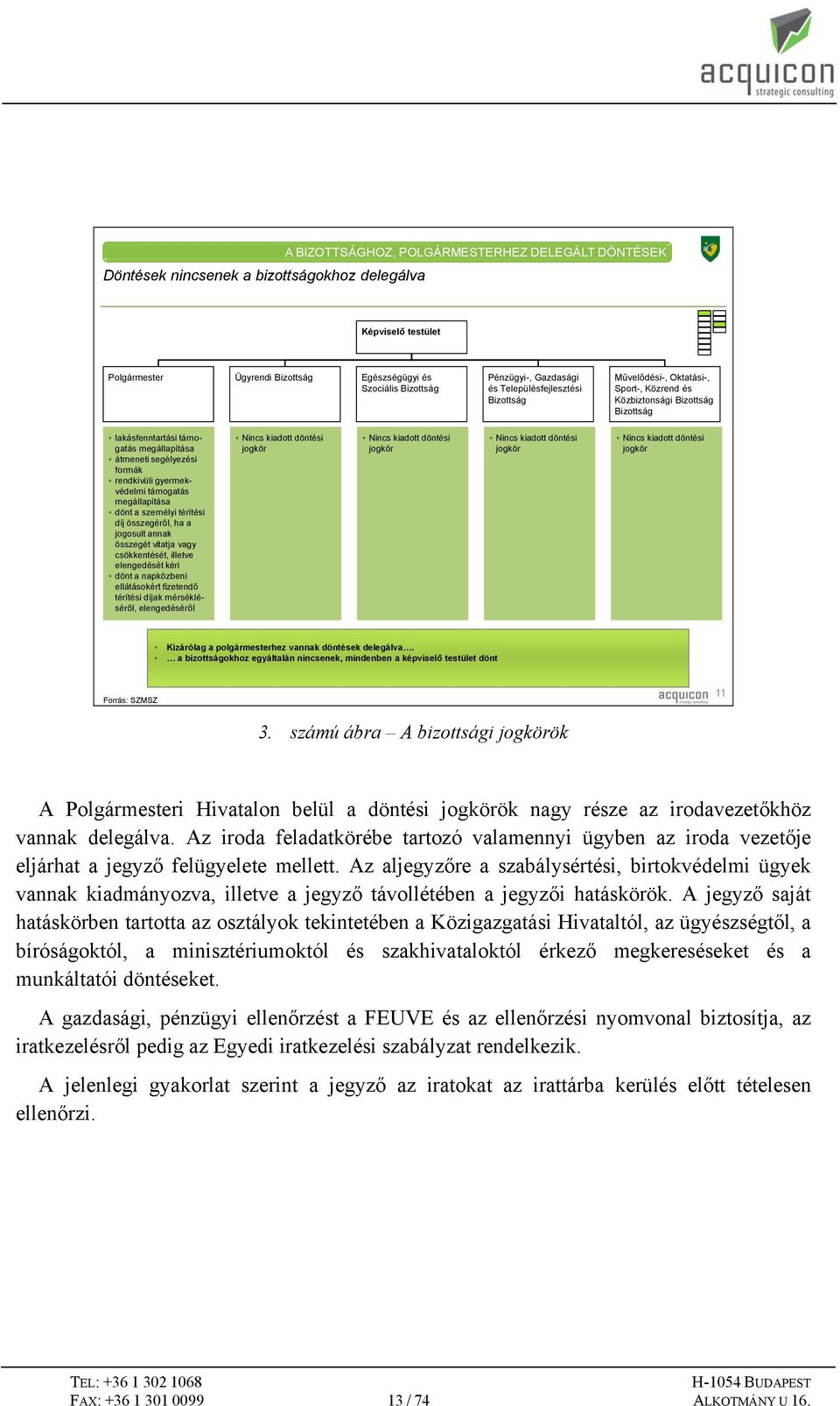 rendkívüli gyermekvédelmi támogatás megállapítása dönt a személyi térítési díj összegéről, ha a jogosult annak összegét vitatja vagy csökkentését, illetve elengedését kéri dönt a napközbeni