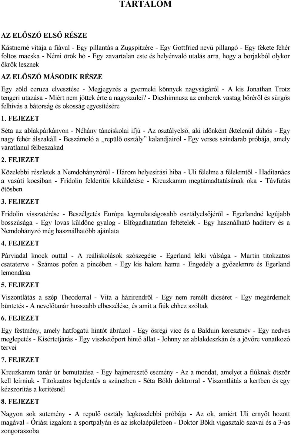 jöttek érte a nagyszülei? - Dicshimnusz az emberek vastag bőréről és sürgős felhívás a bátorság és okosság egyesítésére 1.