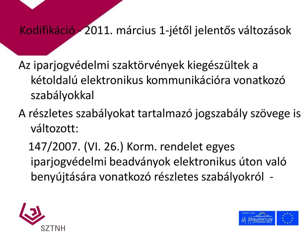 elektronikus kommunikációra vonatkozó szabályokkal A részletes szabályokat tartalmazó