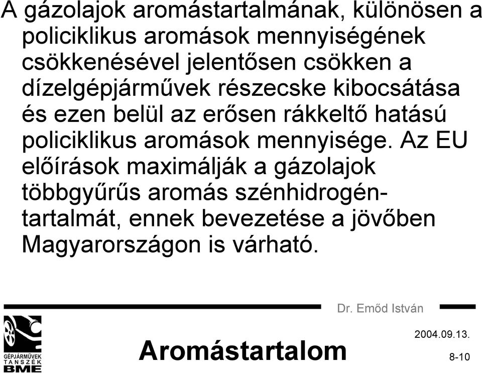 hatású policiklikus aromások mennyisége.