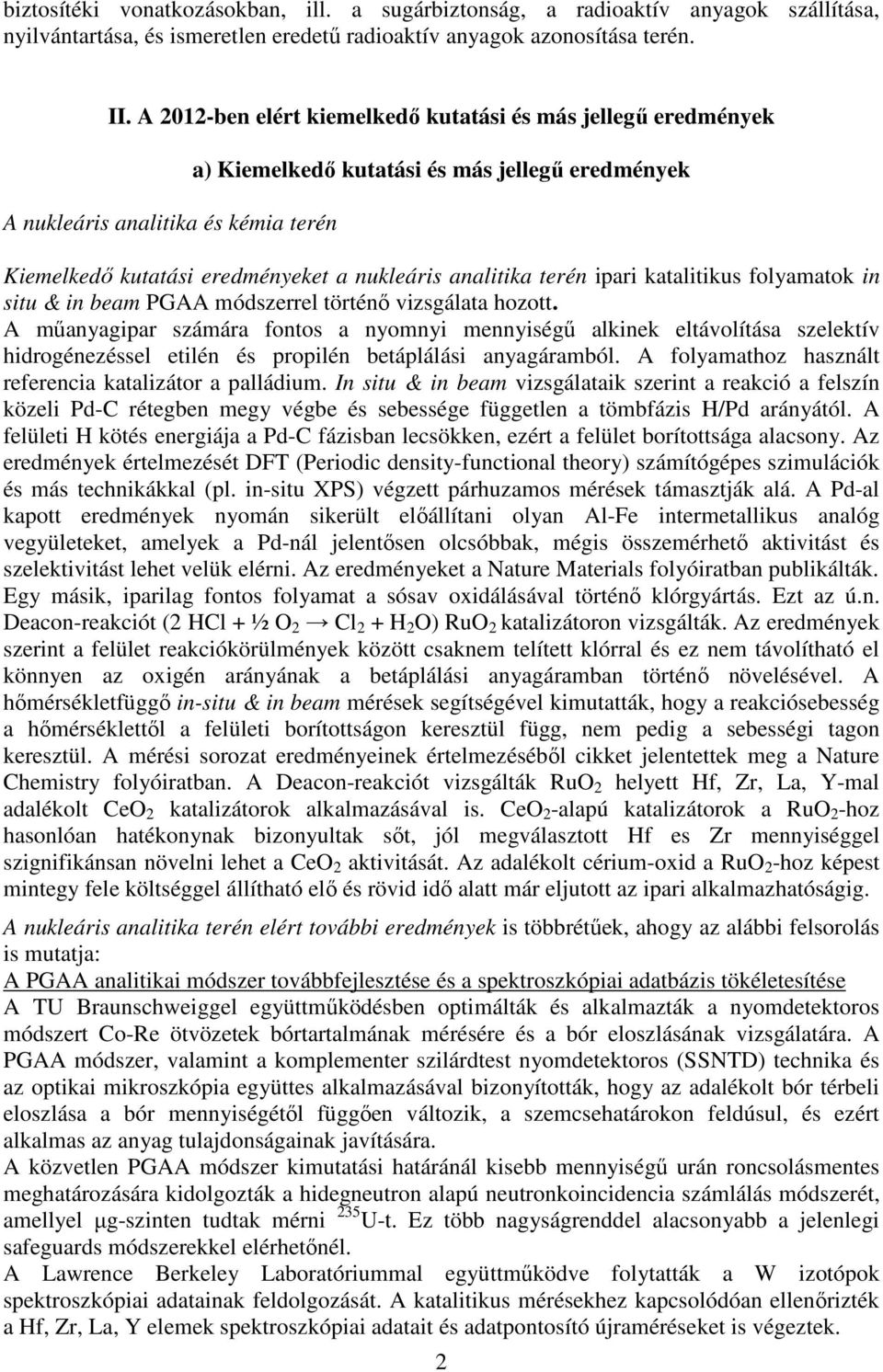 analitika terén ipari katalitikus folyamatok in situ & in beam PGAA módszerrel történő vizsgálata hozott.