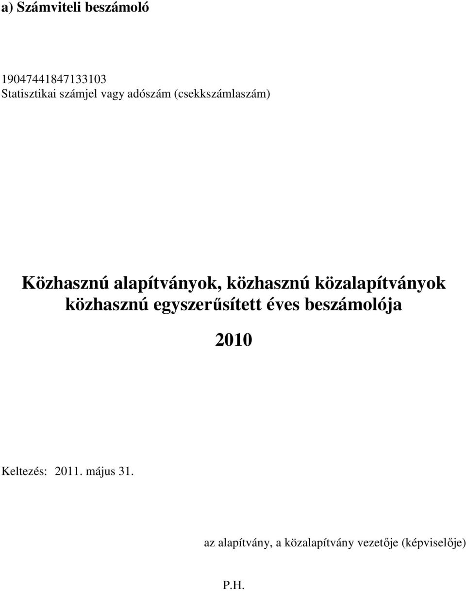 közalapítványok közhasznú egyszerűsített éves beszámolója 2010