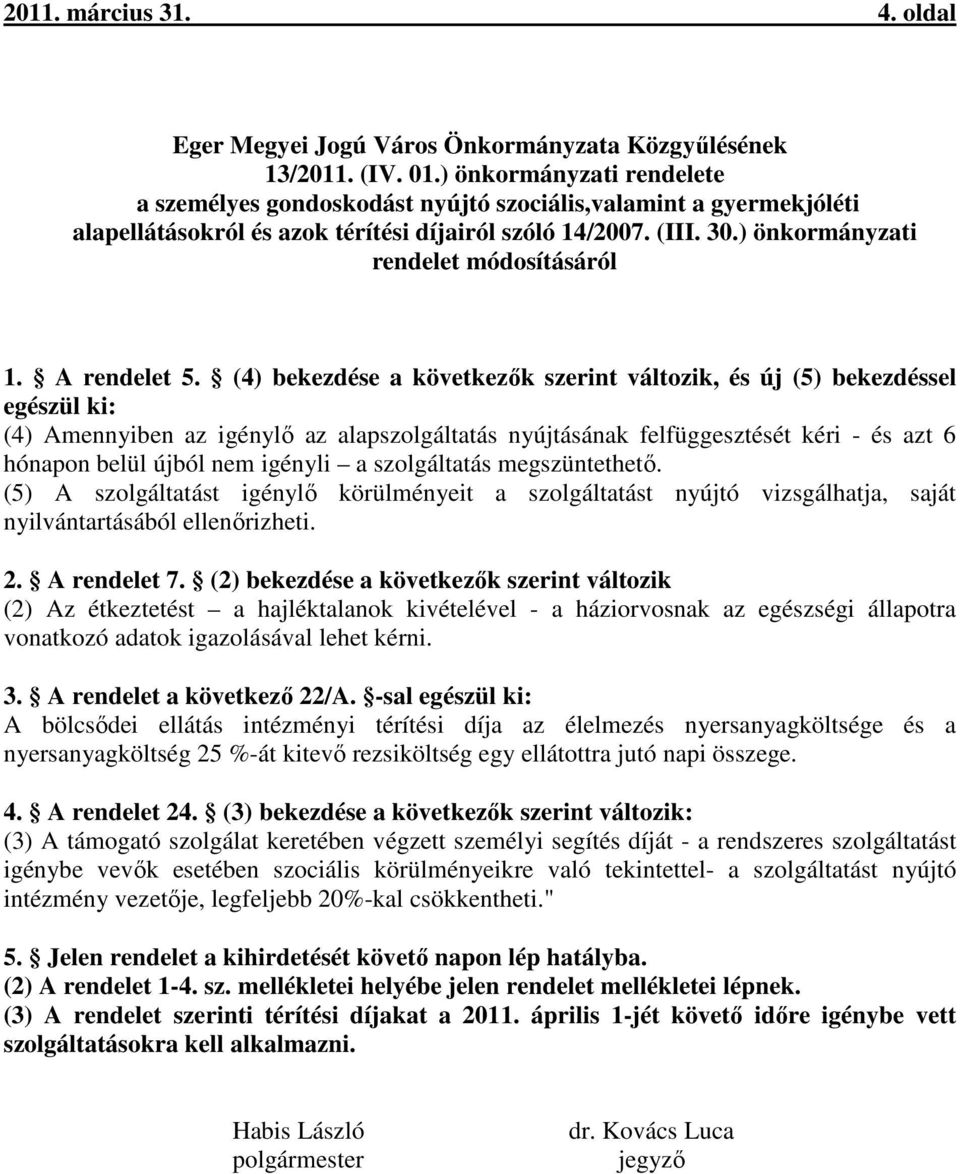 ) önkormányzati rendelet módosításáról 1. A rendelet 5.