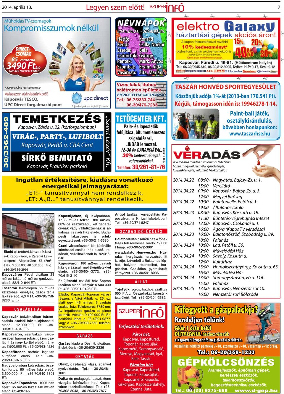 falak, dohos, salétromos épületek Az árak az ÁFA-t tartalmazzák! vízszigetelése garanciával! Tel.: 0 6-75/333-744 06-30/476-7283 TEMETKEZÉS Kaposvár, Zárda u. 22.