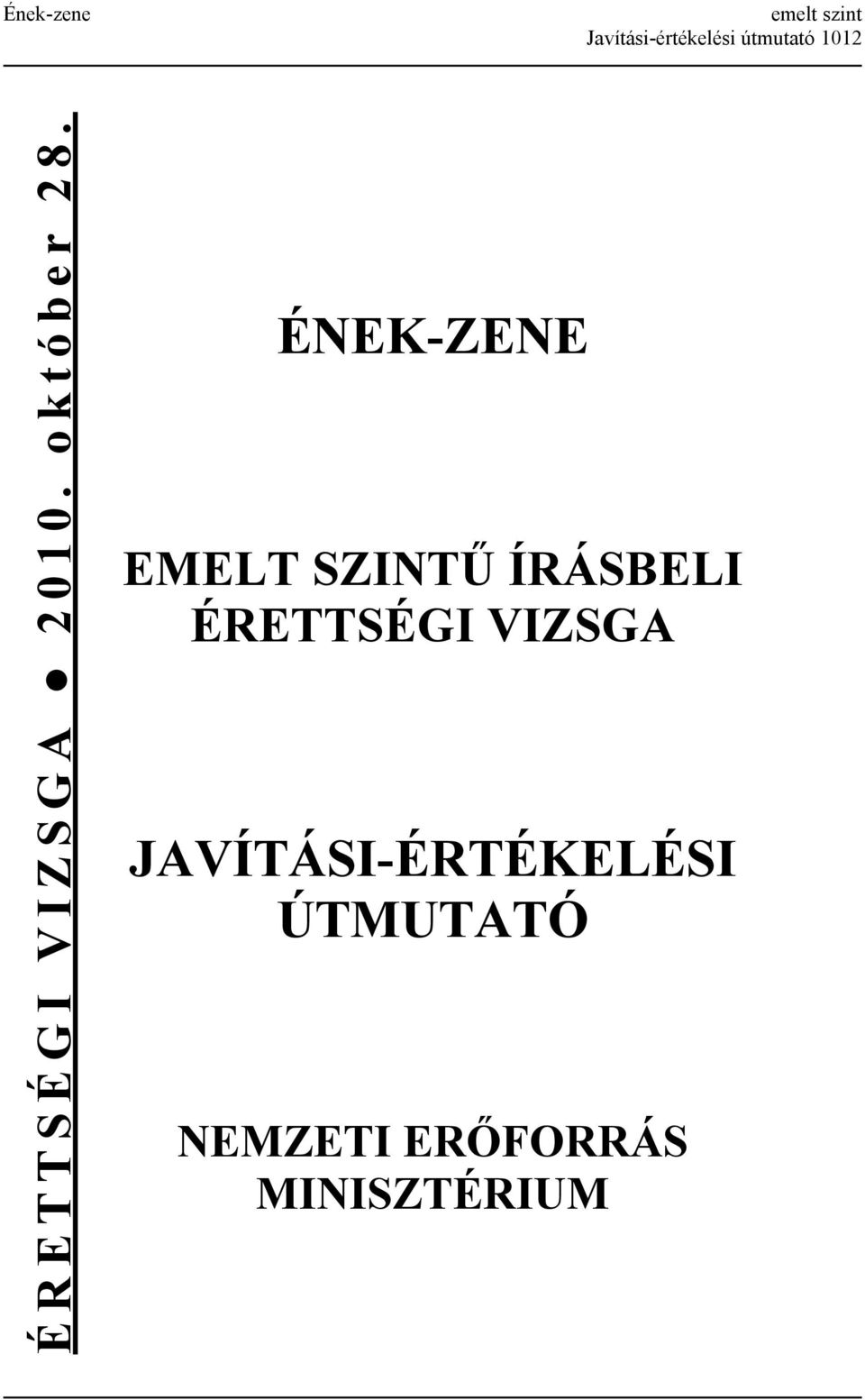 ÉNEK-ZENE EMELT SZINTŰ ÍRÁSBELI ÉRETTSÉGI