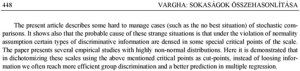 some special critical points of the scale. The paper presents several empirical studies with highly non-normal distributions.