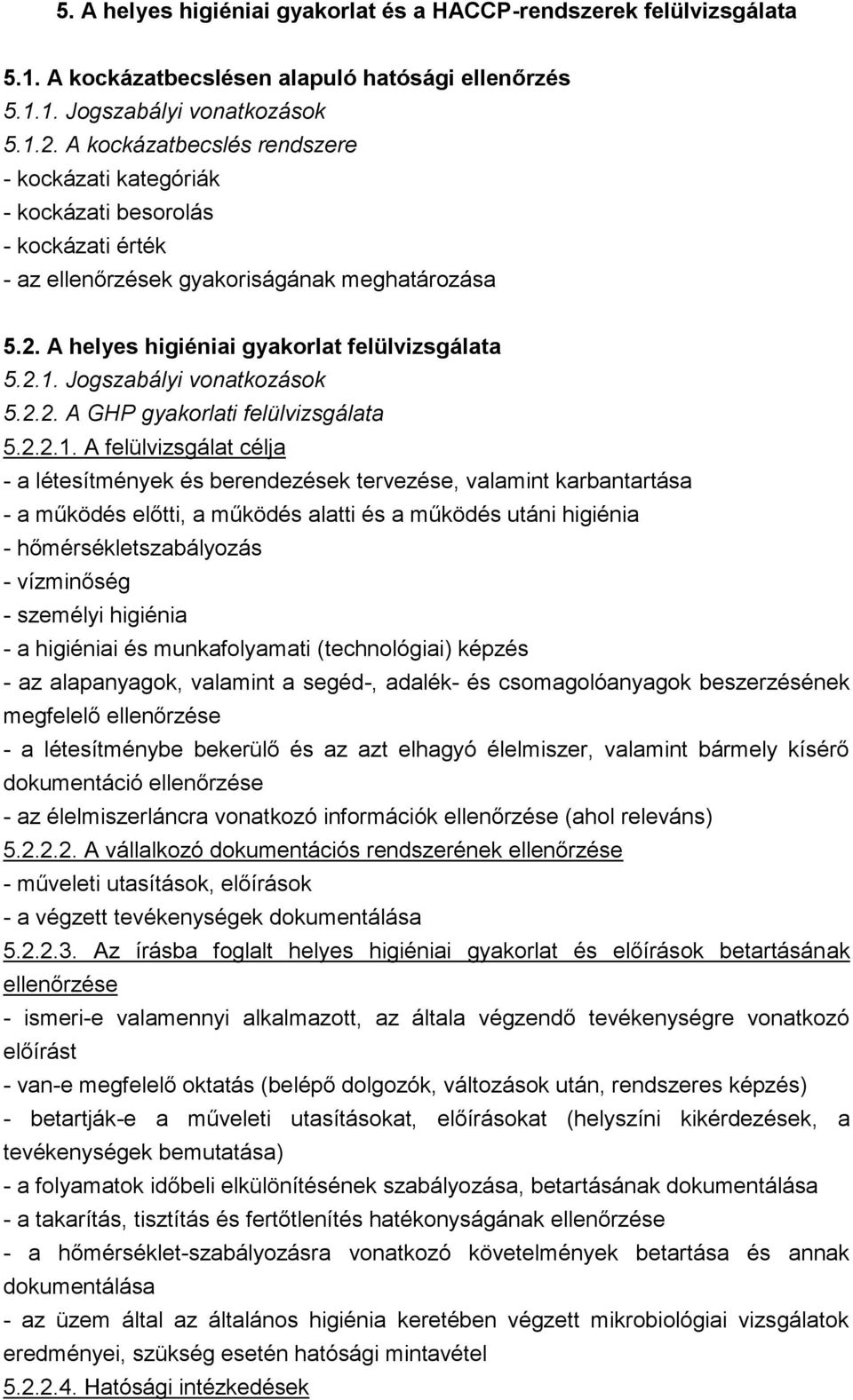 Jogszabályi vonatkozások 5.2.2. A GHP gyakorlati felülvizsgálata 5.2.2.1.